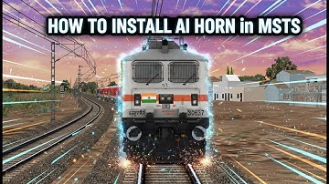 🚂 Realistic Indian Train Sounds in MSTS | AI Horn Installation 100% Working | 2025 Update! 🔥