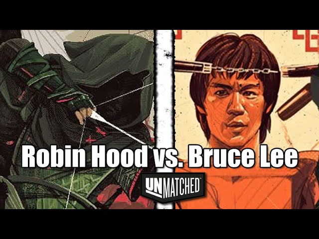 Unmatched: Robin Hood vs. Bruce Lee Fight to the Death!
