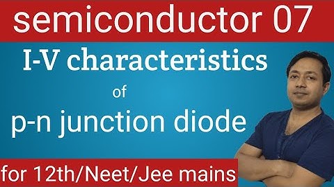 07#V-I characteristics of pn junction diode#v-i graph for pn junction diode#for 12th,NEET,JEE MAINS