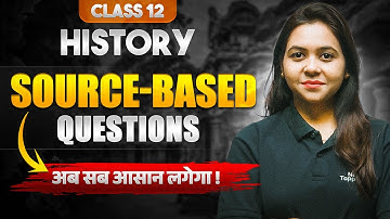 Source Based Questions History Class 12 - By Ayushi Ma