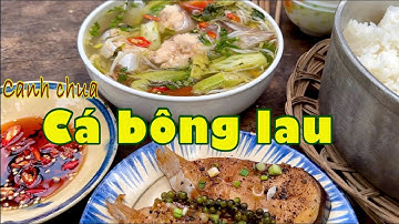 Canh chua nấu CÁ BÔNG LAU, cơm ngon quê mẹ biết bao nghĩa tình| Đặc sản miền sông nước