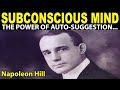 Subconscious Mind + Auto-Suggestion = CREATIVE IMAGINATION (Napoleon Hill)