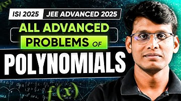 All High Level Problems of Polynomials | ISI 2025, JEE Advanced 2025...