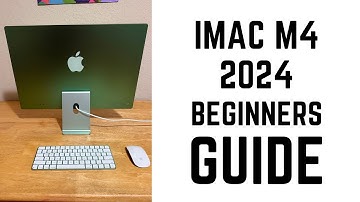 iMac M4 2024 - Complete Beginners Guide