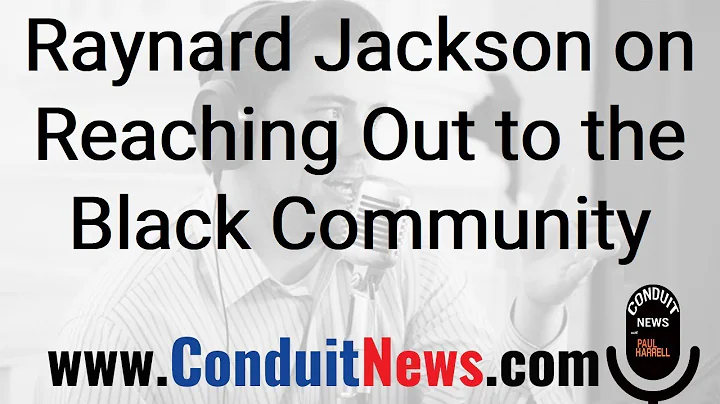 Raynard Jackson on Reaching Out to the Black Commu...
