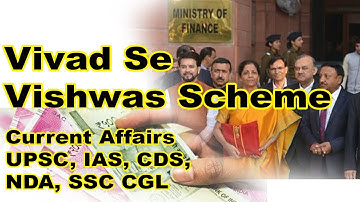 Vivad se Vishwas Scheme Explained | Govt Schemes for UPSC, IAS, NDA, CDS, SSC CGL
