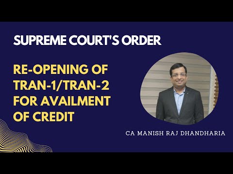 SC Order | Re-opening of portal for availing transitional credit in GST in TRAN 1 and TRAN 2