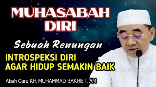 Muhasabah Diri Kepada Allah - KH Muhammad Bakhiet