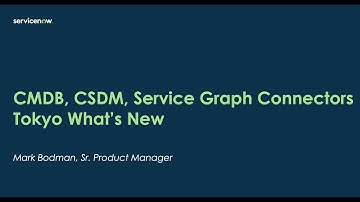 Whats New in the Tokyo CMDB, CSDM and Service Graph Connectors