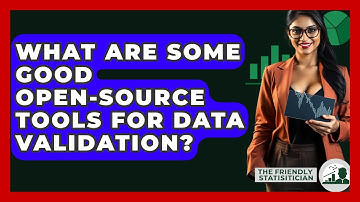 What Are Some Good Open-source Tools For Data Validation? - The Friendly Statistician