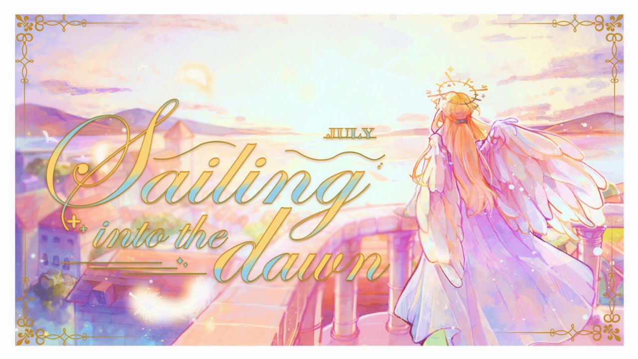 Sailing into the dawn(Official Music Video)/July&有村京悟