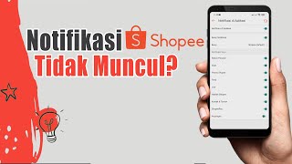 Cara Mengatasi Notifikasi Shopee Tidak Muncul | Aktifkan Notifikasi Aplikasi Shopee