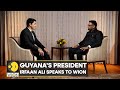 Exclusive conversation with president of guyana irfaan ali