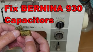 Checking and Replacing Capacitors in a Bernina 930 Record Electronic Sewing Machine