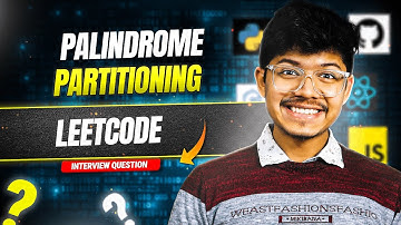 131. Palindrome Partitioning | Recursion | Backtracking | 2 Approaches