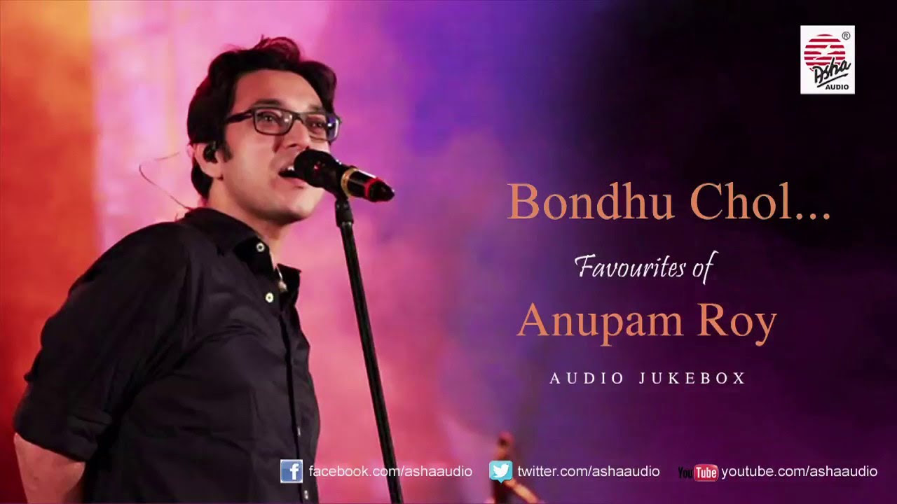 Bondhu Chol   Favourites of Anupam Roy  Audio Jukebox