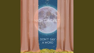 Video thumbnail of "Nightjacket - Don't Say a Word"