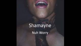 Shamayné - Nuh Worry