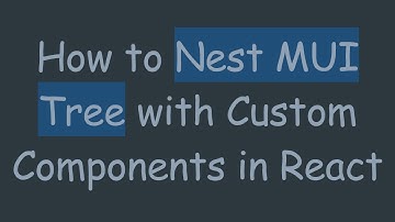 How to Nest MUI Tree with Custom Components in React