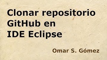 Cómo clonar un repositorio GitHub en IDE Eclipse (importar repositorio GitHub)