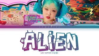 LEE SUHYUN ALIEN Lyrics (이수현 에일리언 가사) [Color Coded Lyrics/Han/Rom/Eng]