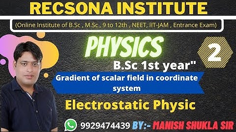 L-2 || Gradient of scalar field in cartesian coordinate system | b.sc 1 year Electrostatics||