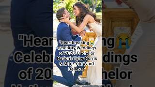 "Heartbreaking😭Celebrity Weddings of 2026: Bachelor Nation's Tyler Norris &amp; More You Won't Believe!