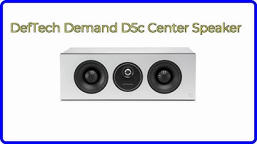 REVIEW (2025): DefTech Demand D5c Center Speaker. ESSENTIAL details.