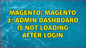 Magento: Magento 2: Admin Dashboard is not loading after login (2 Solutions!!)