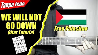 (Gitar Tutorial) We Will Not Go Down (Versi Tanpa Jeda) |Mudah & Cepat dimengerti untuk pemula