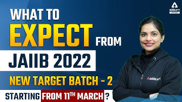 What to Expect from JAIIB 2022 New Target Batch - 2 starting from 11th March