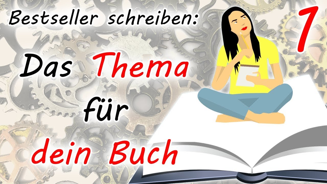 New Das Thema für dein Buch (Bestseller schreiben - Teil 1) | Buch-Thema finden