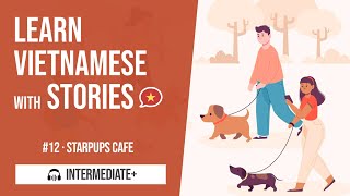 A Lovely 'Starbucks' Café for Dogs | Comprehensible Short Stories in Slow Vietnamese