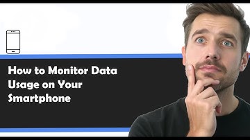 How to Monitor Data Usage on Your Smartphone