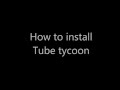How to install Tube tycoon [German]