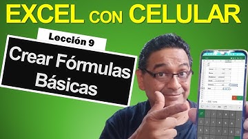 CREAR FÓRMULAS BÁSICAS de Excel con Celular. Lección No 9