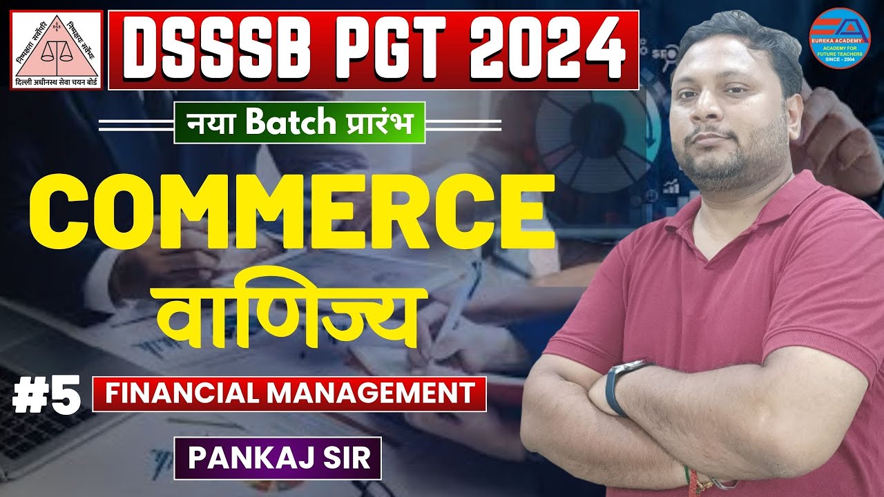 PGT COMMERCE  FINANCIAL MANAGEMENT  CLASS 5  BY PANKAJ SIR  DSSSB OPSC UP KVS NVS EMRS RPSC HTET