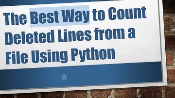 The Best Way to Count Deleted Lines from a File Using Python