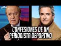 Domínguez Muro y José Ramón: Confesiones de un periodista deportivo | Javier Alarcón