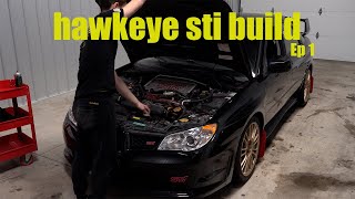 HAWKEYE STI BUILD | Episode 1 | (rod knocked motor comes out)