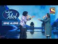 "Neele Neele Ambar Par" Sayali & Nihal की Colorful Chemistry | Indian Idol | Sing Along