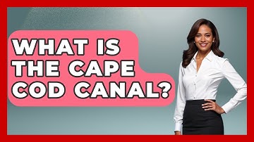 What Is The Cape Cod Canal? - Boat Life Masters