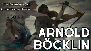 Arnold Böcklin: The Definitive Art Collection & Guide