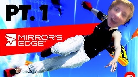 Mirrors Edge funny moments pt. 1