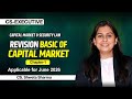 REVISION: - BASIC OF CAPITAL MARKET | CS-EXECUTIVE:- CMSL | BY CS. SHWETA SHARMA
