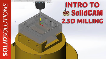 SolidCAM - Introduction to SolidCAM 2.5D Milling