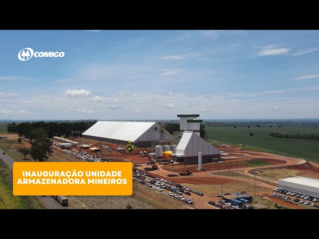 Inauguração Unidade Armazenadora de Mineiros/GO
