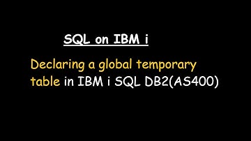 Declaring a global temporary table in IBM i SQL DB2(AS400)