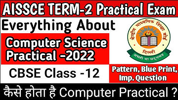 Class 12 Computer Science Practical Exam | Computer Science Term 2 Practical | All about Practical