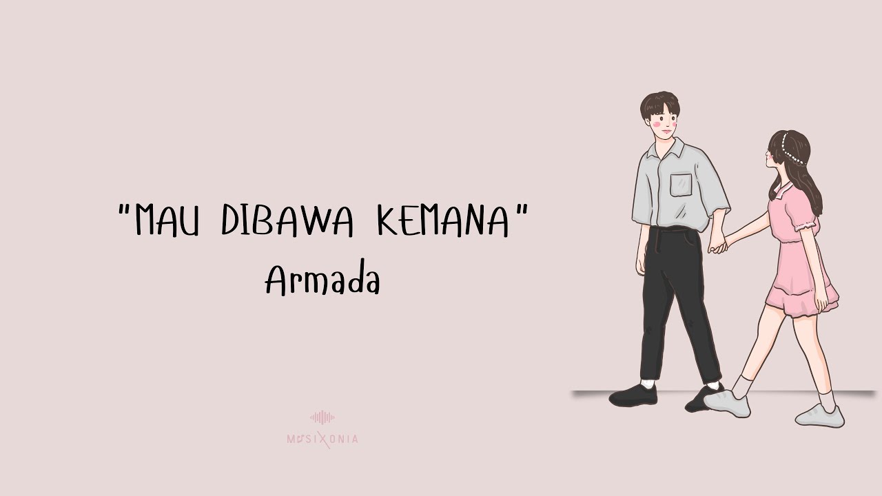 Armada - Mau Dibawa Kemana (Official Music Video)